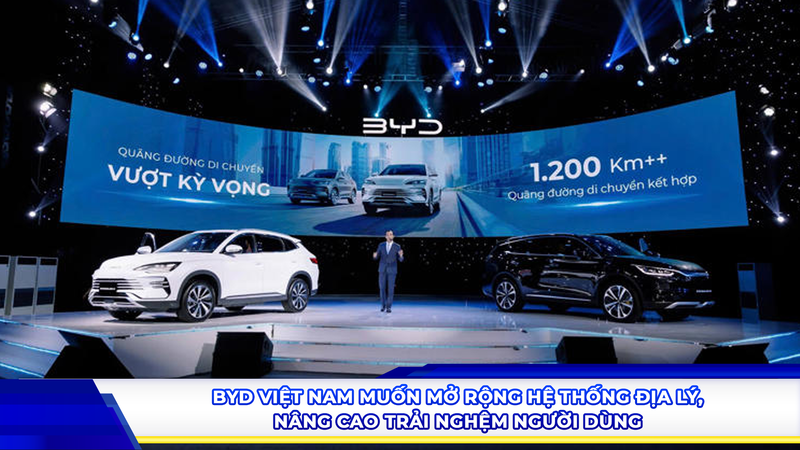 BYD Việt Nam muốn mở rộng hệ thống đại lý, nâng cao trải nghiệm người dùng